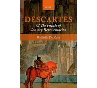 Raffaella De Rosa Descartes and the Puzzle of Sensory Representation (Tascabile)