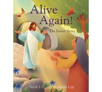 Raffaella Ligi, Sarah J. Dodd Alive Again The Easter Story (Tascabile)