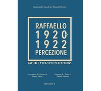 Raffaello 1920-1922. Percezione. Ediz. a colori - Sassoli de' Bianchi Stro...