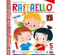 Raffaello. 5 anni. Per la Scuola materna