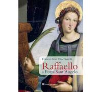 Raffaello a Porta Sant’Angelo