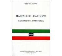 Raffaello Carboni garibaldino d'Australia