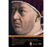 Raffaello e il ritorno del Papa Medici. Restauri e scoperte sul ritratto di Leon
