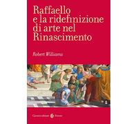 Raffaello e la ridefinizione di arte nel Rinascimento