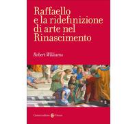 Raffaello e la ridefinizione di arte nel Rinascimento-Robert Williams
