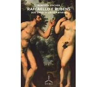 Raffaello e Rubens. Due saggi di critica d'arte