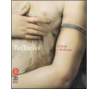 Raffaello. Grazia e bellezza. Ediz. illustrata