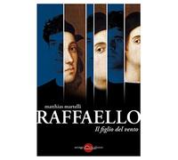 Raffaello, il figlio del vento