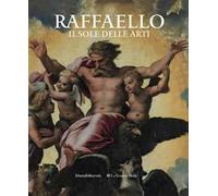 Raffaello. Il sole delle arti. Ediz. illustrata
