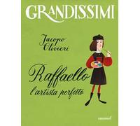 Raffaello. L'artista perfetto. Ediz. a colori