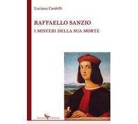 Raffaello Sanzio: i misteri della sua morte
