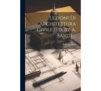 Raffaello Stern Lezioni Di Architettura Civile [ed. By A. Sarti].... (Tascabile)