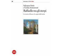 Raffaello tra gli sterpi. Le rovine di Roma e le origini della tutela - [Skira]