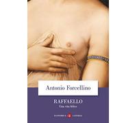 Raffaello. Una vita felice