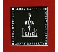 Rafferty, Gerry - On A Wing & Prayer