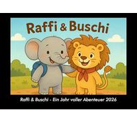 Raffi & Buschi - Ein Jahr voller Abenteuer 2026 Fotokalender DIN A3: Monatskalender mit Kinder-Motiven von Tieren, Reisen, Freundschaft und Abenteuern