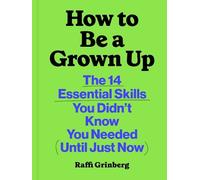 Raffi Grinberg How to Be a Grown Up (Copertina rigida)