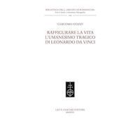 Libri Cozzi Giacomo - Raffigurare La Vita. L'umanesimo Tragico Di Leonardo Da Vi