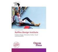 Raffles Design Institute: Fashion design, Interactive media, Visual communication