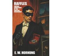 Raffles: Further Adventures of the Amateur Cracksman