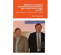 Rafforzare il pensiero imprenditoriale attraverso il gioco della dama e degli scacchi: 30 connessioni cognitive chiave Volume I.