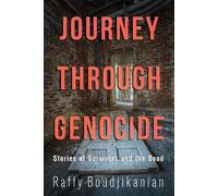 Raffy Boudjikanian Journey through Genocide (Tascabile)
