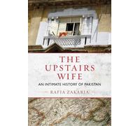 Rafia Zakaria The Upstairs Wife (Tascabile)