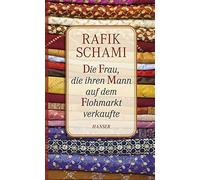 Rafik Schami Die Frau, die ihren Mann auf dem Flohmarkt verka (Copertina rigida)