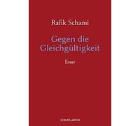 Rafik Schami Gegen die Gleichgültigkeit: Essay (Copertina rigida)