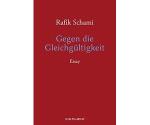 Rafik Schami Gegen die Gleichgültigkeit: Essay (Copertina rigida)