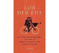 Rafik Schami Lob der Ehe: Ein weltliterarisches Treuebuch (Copertina rigida)