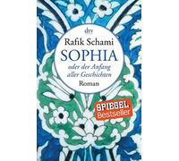 Rafik Schami Sophia oder Der Anfang aller Geschichten: Roman (Tascabile)