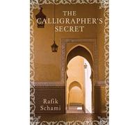 Rafik Schami The Calligrapher's Secret (Tascabile)