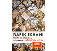 Rafik Schami Wenn du erzählst, erblüht die Wüste: Roman (Copertina rigida)
