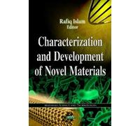 Rafiq Islam Characterization & Development of Novel Materials (Copertina rigida)