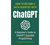 Rafiq Muhammad How To Become A Data Scientist With ChatGPT (Tascabile)