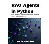 RAG Agents in Python: Build Retrieval-Driven AI Systems with LangGraph, Tools & Structured Memory