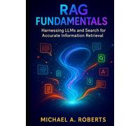 RAG Fundamentals: Harnessing LLMs and Search for Accurate Information Retrieval