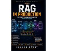 RAG in Production: Retrieval-Augmented Generation Beyond the Tutorial