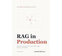 RAG in Production: The Complete Engineering Guide to Retrieval-Augmented Generation, Multi-Agent Systems, and LLMOps