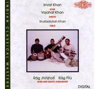 Rag Jhinjoti / Rag Pilu - Imrat Khan, Sitar / Vajahat Khan, Sarod / Shafaatullah Khan, Tabla by Nimbus Records