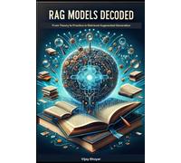 RAG Models Decoded: From Theory to Practice in Retrieval Augmented Generation
