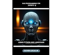 RAG Programming For Experts: Using Python And Langchain