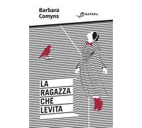 Ragazza Che Levita - Comyns Barbara - 2023 - Safarà Editore