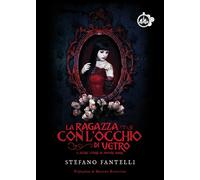 RAGAZZA CON L'OCCHIO DI VETRO E Altre Storie Di Amore Dark (LA) - 2020 - Cut-Up