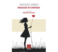 Ragazza di Castiglia. Testo spagnolo a fronte - Cebrián Mercedes
