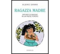 Ragazza madre. Appunti di viaggio in un paese povero