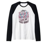 Ragazza Mamma di Ragazze Madre Preferito Figlia Mi Ha Dato Questo Maglia con Maniche Raglan