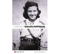 Ragazza partigiana. Diario di guerra