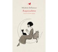 Ragazzaluna. Poesie d’eterni attimi